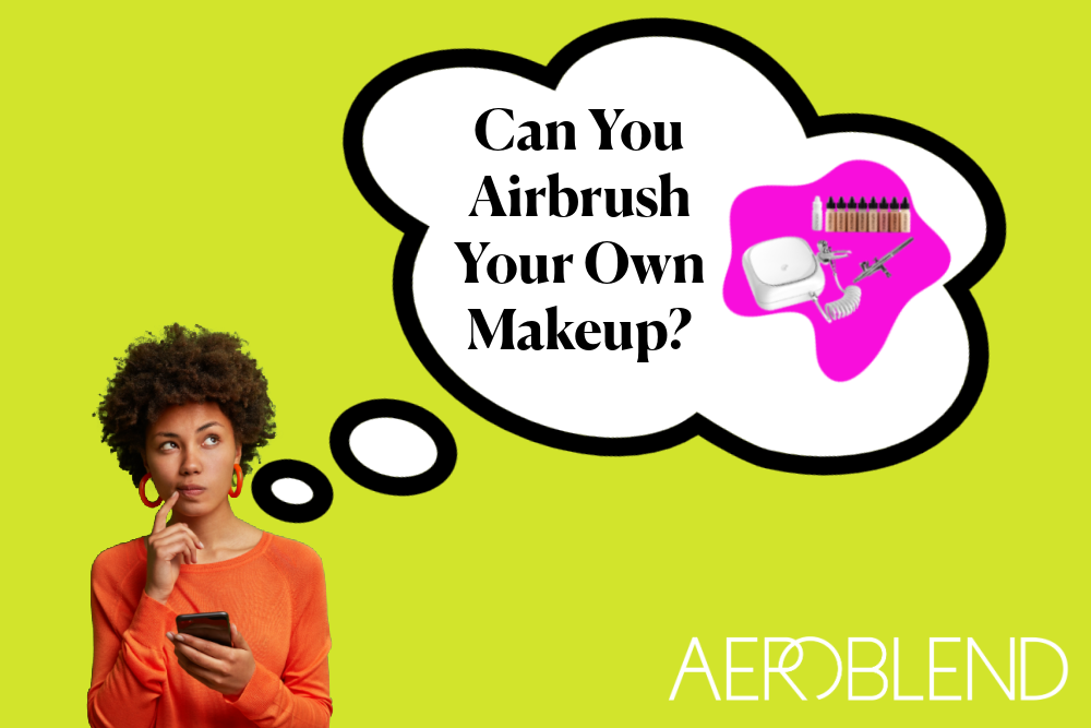 Can You Airbrush Your Own Makeup? Aeroblend