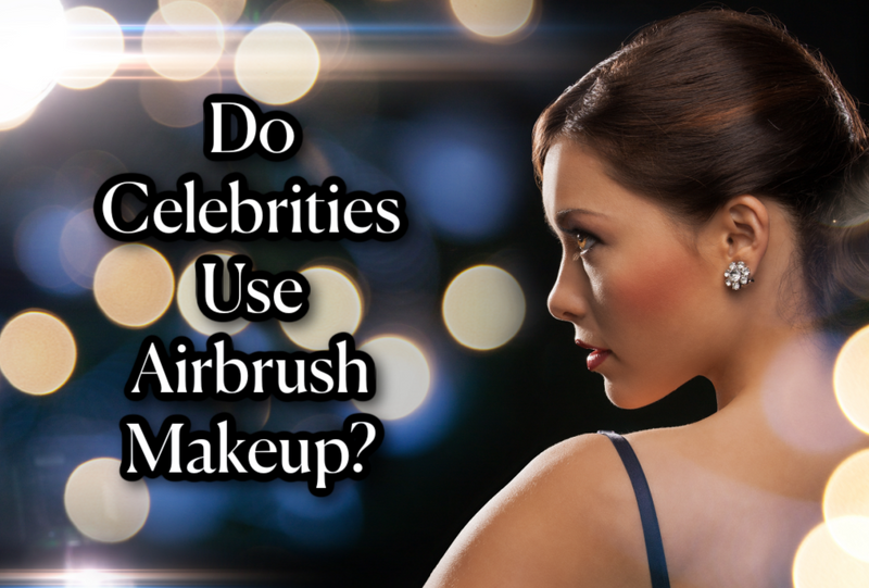 Do Celebrities Use Airbrush Makeup?