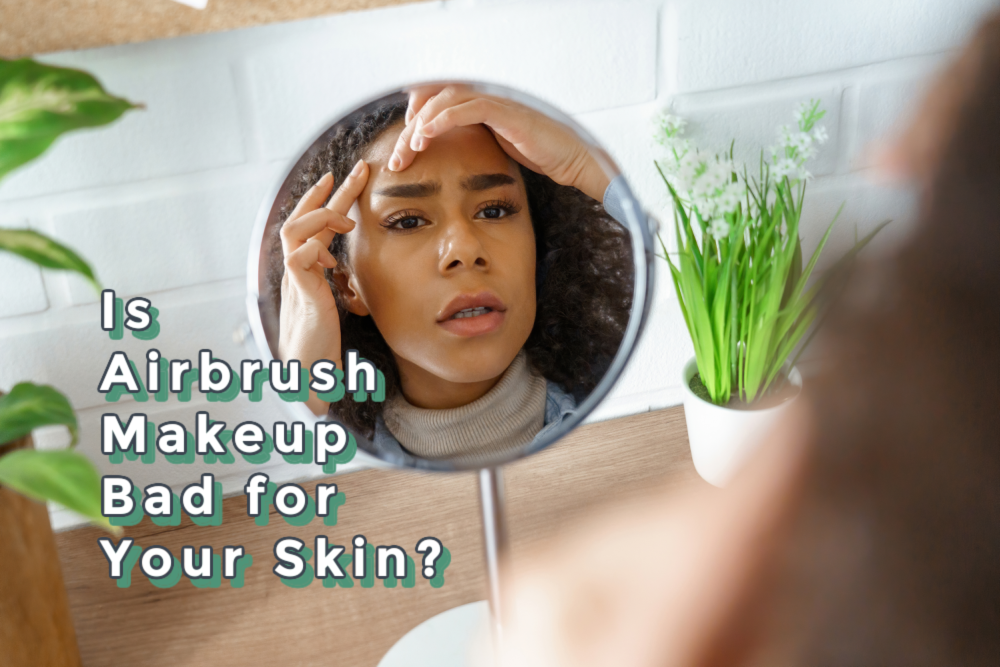 Is Airbrush Makeup Bad for Your Skin? Aeroblend