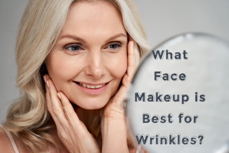 What Face Makeup is Best for Wrinkles? 🎨✨