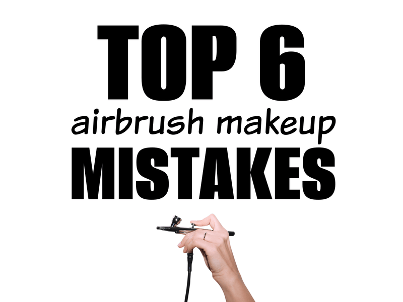 top 6 airbrush makeup mistakes you might be making