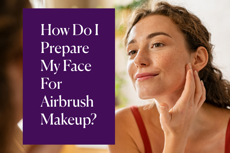 How Do I Prepare My Face For Airbrush Makeup?