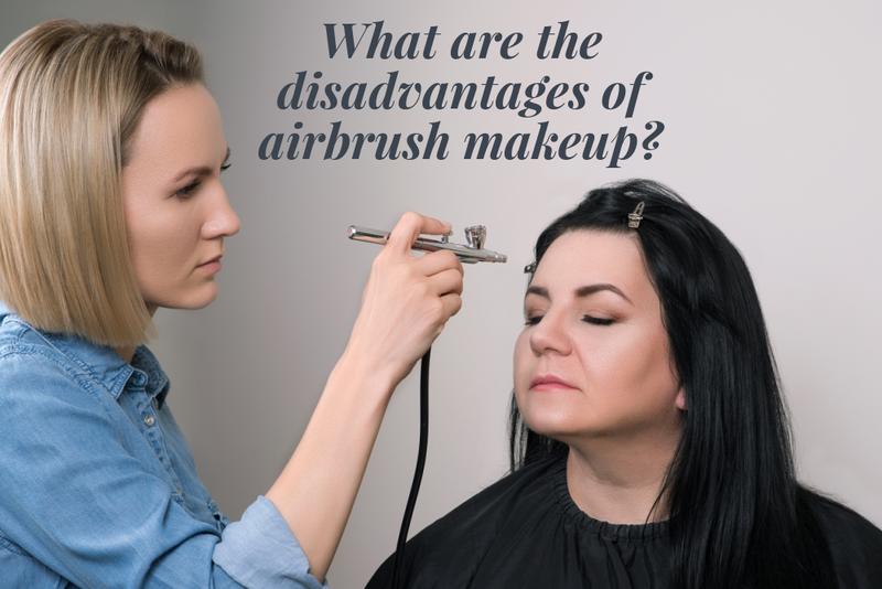 What are the Disadvantages of Airbrush Makeup? Hint: We can't think of any