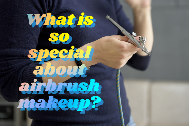What Is So Special About Airbrush Makeup?