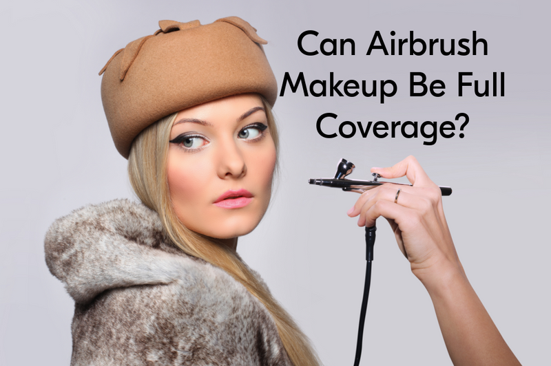 Can Airbrush Makeup Be Full Coverage?