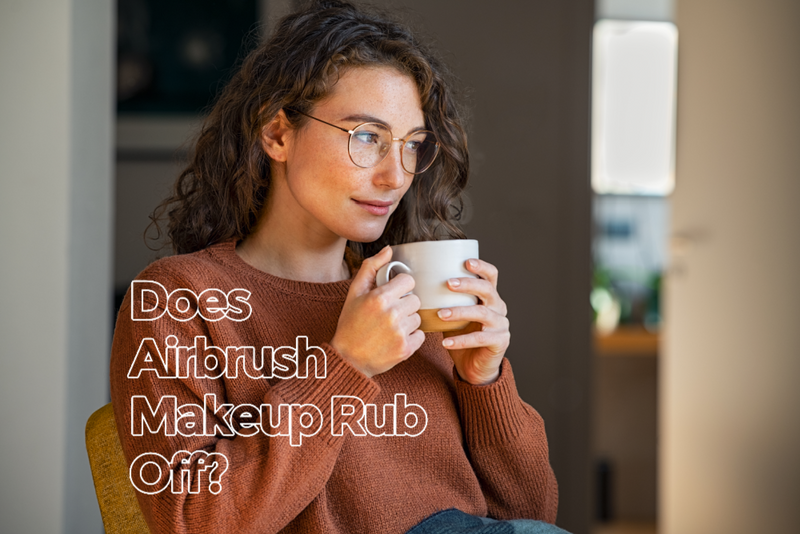 Does Airbrush Makeup Rub Off? Let’s Spill the Tea! ☕️